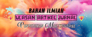 Read more about the article Pendidikan Multibudaya: Ulasan Artikel Jurnal (Pedagogi Responsif Budaya)